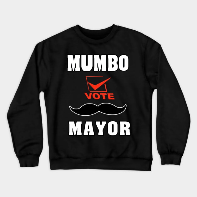 Mumbo For Mayor Crewneck Sweatshirt by Ardesigner